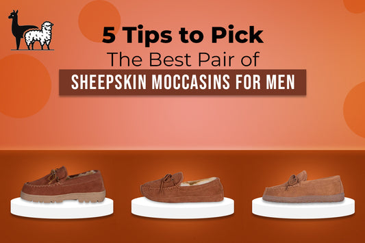 5 Tips To Pick the Best Pair of Sheepskin Moccasins for Men